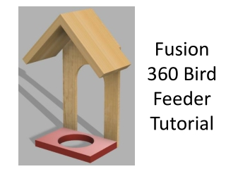 Fusion 360 Bird Feeder Tutorial