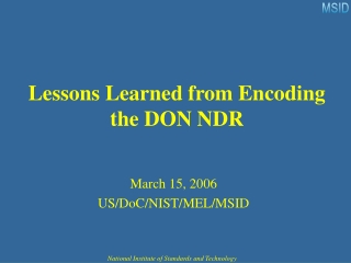 Lessons Learned from Encoding the DON NDR