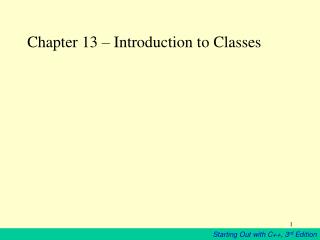 Chapter 13 – Introduction to Classes