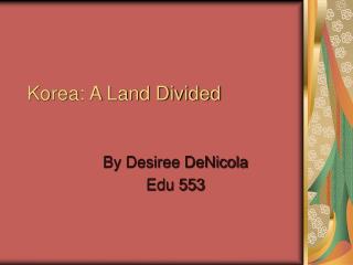 Korea: A Land Divided