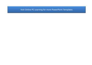Visit Online PC Learning for more PowerPoint Templates
