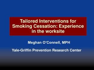 Tailored Interventions for Smoking Cessation: Experience in the worksite