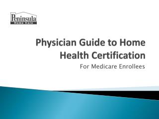 Physician Guide to Home Health Certification