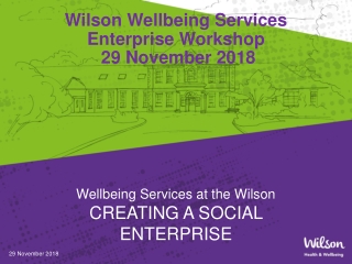 Wilson Wellbeing Services Enterprise Workshop 29 November 2018