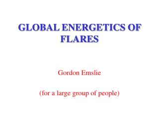 GLOBAL ENERGETICS OF FLARES