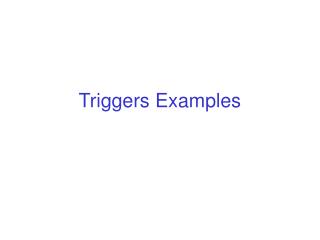 Triggers Examples