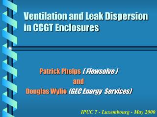 Ventilation and Leak Dispersion in CCGT Enclosures