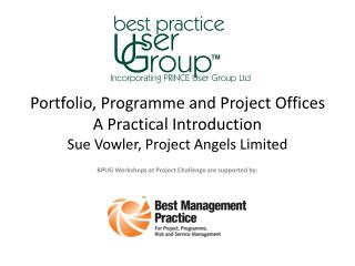 Portfolio, Programme and Project Offices A Practical Introduction Sue Vowler, Project Angels Limited