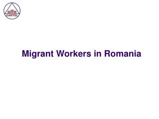 Migrant Workers in Romania