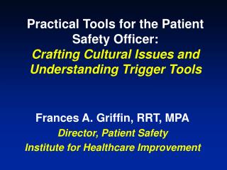 Practical Tools for the Patient Safety Officer: Crafting Cultural Issues and Understanding Trigger Tools