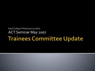Trainees Committee Update
