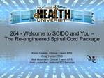 264 - Welcome to SCIDO and You The Re-engineered Spinal Cord Package