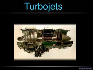 Turbojets