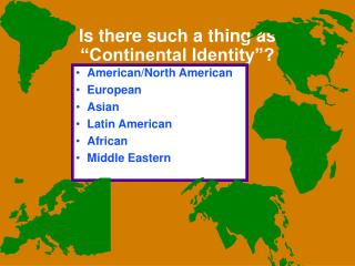 Is there such a thing as “Continental Identity”?