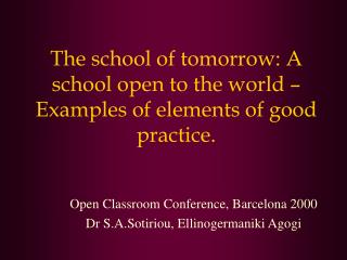 The school of tomorrow: A school open to the world – Examples of elements of good practice.