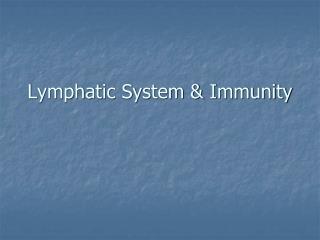 Lymphatic System & Immunity