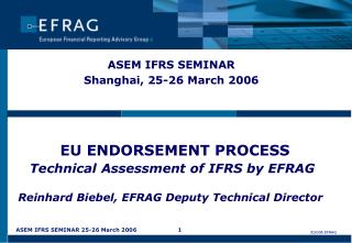 EU ENDORSEMENT PROCESS Technical Assessment of IFRS by EFRAG