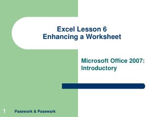 Excel Lesson 6 Enhancing a Worksheet