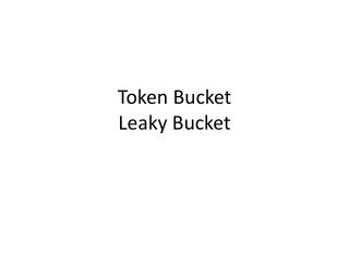Token Bucket Leaky Bucket