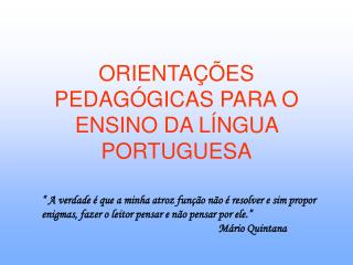 ORIENTAÇÕES PEDAGÓGICAS PARA O ENSINO DA LÍNGUA PORTUGUESA