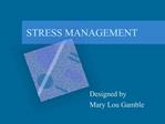 STRESS MANAGEMENT