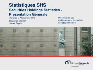 Statistiques SHS Securities Holdings Statistics - Présentation Générale