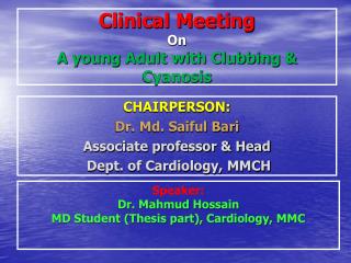Clinical Meeting On A young Adult with Clubbing & Cyanosis
