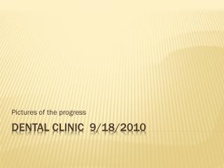 Dental Clinic 9/18/2010