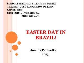 EASTER DAY IN BRAZIL! José da Penha-RN 2013