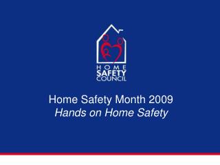 Home Safety Month 2009 Hands on Home Safety