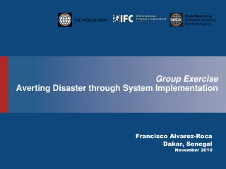 Group Exercise Averting Disaster through System Implementation