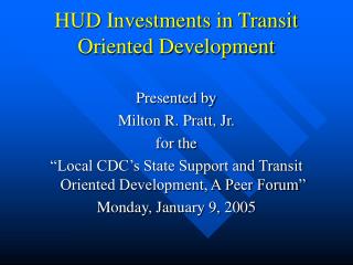 HUD Investments in Transit Oriented Development