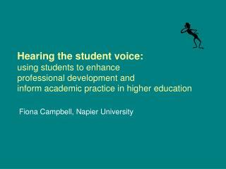 Hearing the student voice: using students to enhance professional development and inform academic practice in higher e