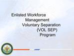 Enlisted Workforce Management Voluntary Separation VOL SEP P