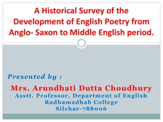 Presented by : Mrs. Arundhati Dutta Choudhury Asstt . Professor, Department of English