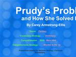 Prudy s Problem and How She Solved It By Carey Armstrong-Ellis