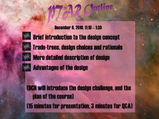 December 6, 2010, 11:10 – 1:30	 Brief introduction to the design concept