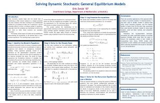 Solving Dynamic Stochastic General Equilibrium Models Eric Zwick ’07 Swarthmore College, Department of Mathematics &