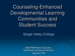 Counseling-Enhanced Developmental Learning Communities and Student Success