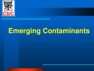 PPT - Emerging Contaminants PowerPoint Presentation, Free Download - ID ...