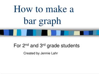 How to make a 	bar graph