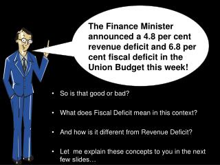 So is that good or bad? What does Fiscal Deficit mean in this context?