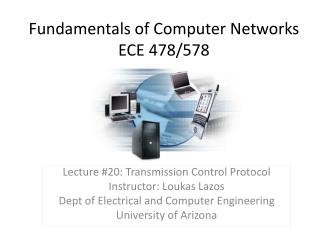 Fundamentals of Computer Networks ECE 478/578