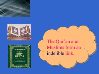 The Qur’an and Muslims form an indelible link.