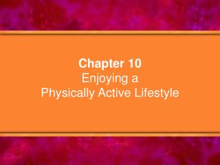 Chapter 10 Enjoying a Physically Active Lifestyle