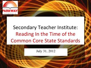 Secondary Teacher Institute: Reading In the Time of the Common Core State Standards