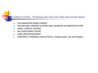 COMPLEX SYSTEMS – TECHNIQUES AND TOOLS FOR THEIR ANALYSIS AND DESIGN