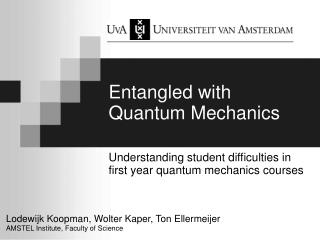 Entangled with Quantum Mechanics
