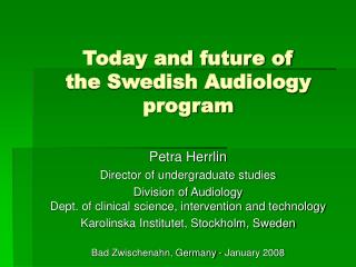 Today and future of the Swedish Audiology program