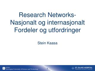 Research Networks- Nasjonalt og internasjonalt Fordeler og utfordringer